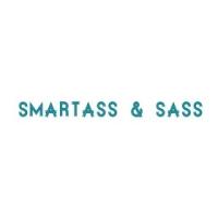 Smartass And Sass