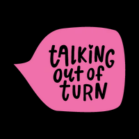 Talking Out of Turn